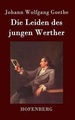 Suferințele tânărului Werther (The Sorrows of Young Werther) - Die Leiden des jungen Werther