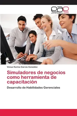 Simulatoare de afaceri ca instrument de capacitate - Simuladores de negocios como herramienta de capacitacin