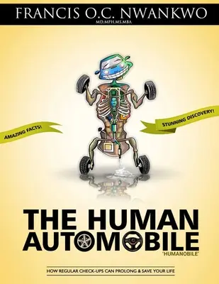 Automobilul uman: Cum verificările regulate vă pot prelungi și salva viața - The Human Automobile: How Regular Check-ups Can Prolong & Save Your Life