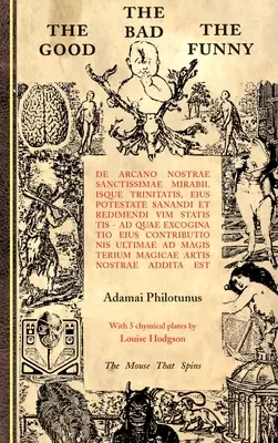 Cele bune Cele rele Cele amuzante: de Arcano Nostrae Sanctissimae Mirabilisque Trinitatis - The Good The Bad The Funny: de Arcano Nostrae Sanctissimae Mirabilisque Trinitatis