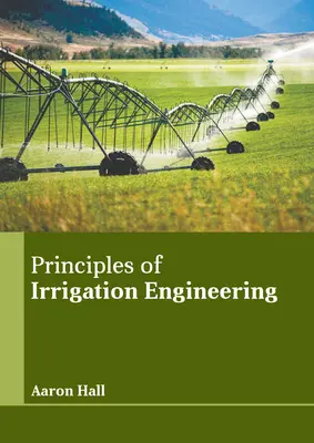 Principiile ingineriei irigațiilor - Principles of Irrigation Engineering
