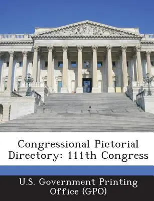 Repertoriul ilustrat al Congresului: 111th Congress (U. S. Government Printing Office (Gpo)) - Congressional Pictorial Directory: 111th Congress (U. S. Government Printing Office (Gpo))