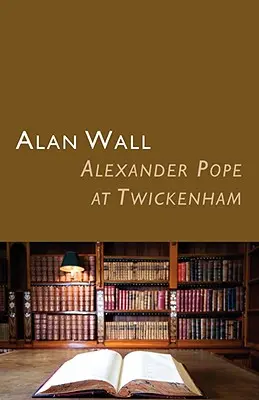 Alexander Pope la Twickenham - Alexander Pope at Twickenham