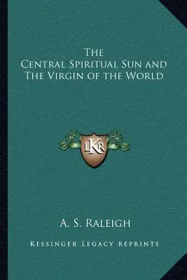 Soarele spiritual central și Fecioara lumii - The Central Spiritual Sun and The Virgin of the World