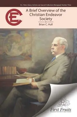O scurtă privire de ansamblu asupra Societății Christian Endeavor - A Brief Overview of the Christian Endeavor Society