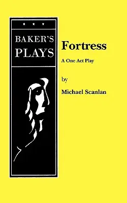 Fortress: O piesă într-un act - Fortress: A One Act Play