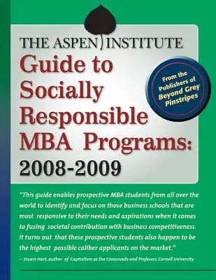 Ghidul Institutului Aspen pentru programele de MBA responsabile din punct de vedere social: 2008-2009 - The Aspen Institute Guide to Socially Responsible MBA Programs: 2008-2009