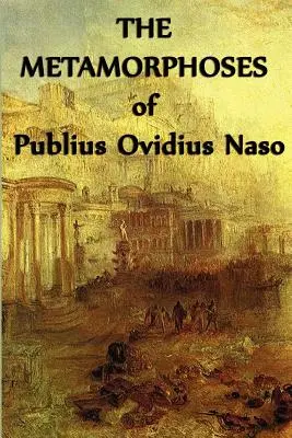 Metamorfozele lui Publius Ovidius Naso - The Metamorphoses of Publius Ovidius Naso