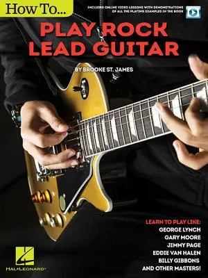 How to Play Rock Lead Guitar: Învață să cânți ca George Lynch, Gary Moore, Jimmy Page, Eddie Van Halen, Billy Gibbons și alții - How to Play Rock Lead Guitar: Learn to Play Like George Lynch, Gary Moore, Jimmy Page, Eddie Van Halen, Billy Gibbons & Others