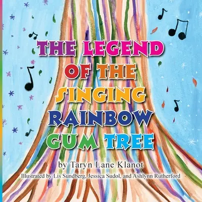 Legenda arborelui de gumă curcubeu care cântă (The Legend of the Singing Rainbow Gum Tree) - The Legend of the Singing Rainbow Gum Tree