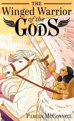 Războinicul înaripat al zeilor: Cartea 1 - The Winged Warrior of the Gods: Book 1
