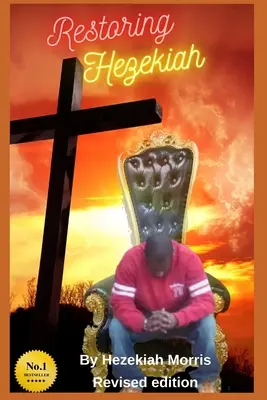 Restaurarea lui Ezechia: O autobiografie - Restoring Hezekiah: An Autobiography