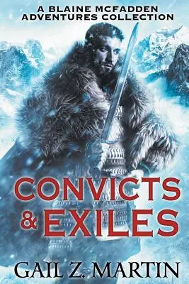 Condamnați și exilați: O colecție de aventuri Blaine McFadden - Convicts and Exiles: A Blaine McFadden Adventures Collection