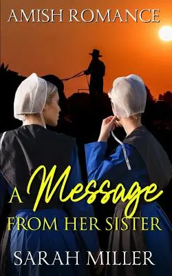 Un mesaj de la sora ei: Roman Amish - A Message From Her Sister: Amish Romance