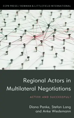 Actorii regionali în negocierile multilaterale: Activi și de succes? - Regional Actors in Multilateral Negotiations: Active and Successful?