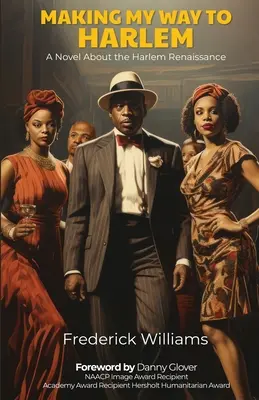 Making My Way To Harlem: Un roman despre Renașterea din Harlem - Making My Way To Harlem: A Novel About the Harlem Renaissance