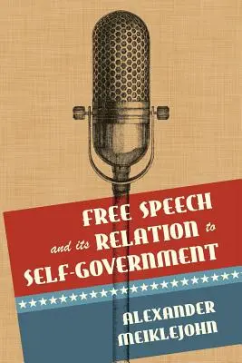 Libertatea de exprimare și relația sa cu autoguvernarea - Free Speech and Its Relation to Self-Government