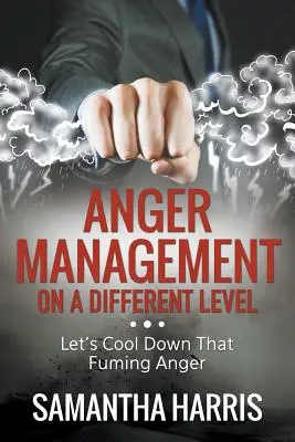 Gestionarea furiei la un alt nivel: Să răcim furia care fumegă - Anger Management on a Different Level: Let's Cool Down that Fuming Anger