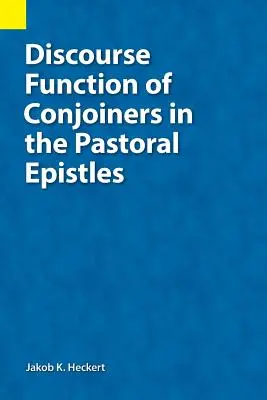 Funcția discursivă a conlocuitorilor în Epistolele pastorale - Discourse Function of Conjoiners in the Pastoral Epistles