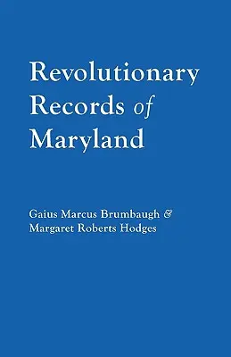 Înregistrări revoluționare din Maryland - Revolutionary Records of Maryland