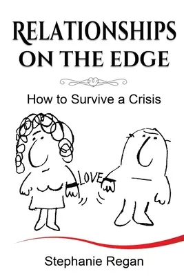 Relații pe muchie de cuțit: Cum să supraviețuiești unei crize - Relationships on the Edge: How to Survive a Crisis