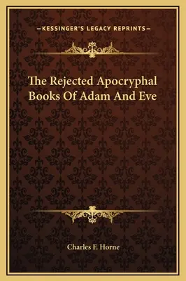 Cărțile apocrife respinse ale lui Adam și Eva - The Rejected Apocryphal Books Of Adam And Eve