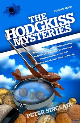 Misterele Hodgkiss: Hodgkiss and the Nefarious Numismatist și alte povestiri - The Hodgkiss Mysteries: Hodgkiss and the Nefarious Numismatist and other stories