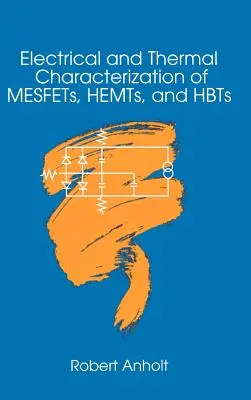Caracterizarea electrică și termică a MESFET-urilor, HEMT-urilor și HBT-urilor - Electrical and Thermal Characterization of MESFETs, HEMTs and HBTs