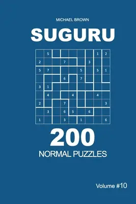 Suguru - 200 Normal Puzzles 9x9 (Volumul 10) - Suguru - 200 Normal Puzzles 9x9 (Volume 10)