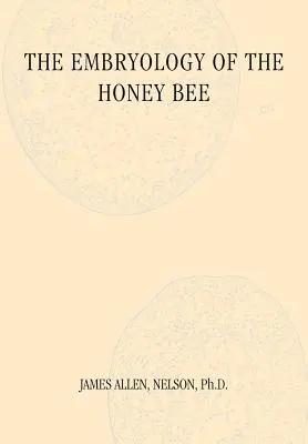 Embriologia albinei de miere - The Embryology of the Honey Bee
