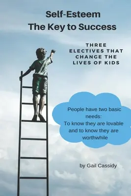 Cheia succesului, stima de sine: Trei cursuri opționale care schimbă viețile copiilor - The Key to Success, Self-Esteem: Three Electives That Change the Lives of Kids