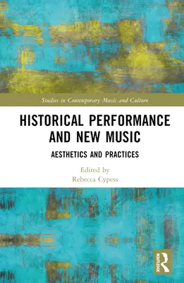 Spectacol istoric și muzică nouă: Estetică și practici - Historical Performance and New Music: Aesthetics and Practices