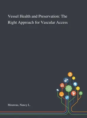Sănătatea și conservarea vaselor: Abordarea corectă pentru accesul vascular - Vessel Health and Preservation: The Right Approach for Vascular Access