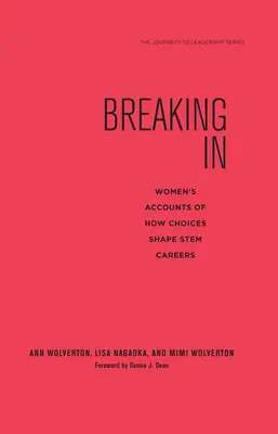 Breaking in: Relatările femeilor despre modul în care alegerile modelează carierele lor - Breaking in: Women's Accounts of How Choices Shape Stem Careers