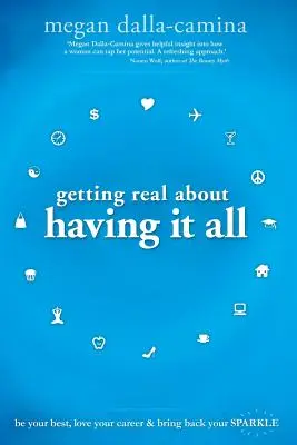 Să fim realiști când vine vorba de a avea totul - Getting Real about Having It All