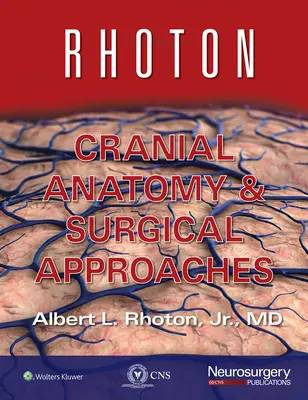 Anatomia craniană Rhoton și abordările chirurgicale - Rhoton Cranial Anatomy and Surgical Approaches
