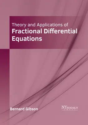 Teoria și aplicațiile ecuațiilor diferențiale fracționare - Theory and Applications of Fractional Differential Equations