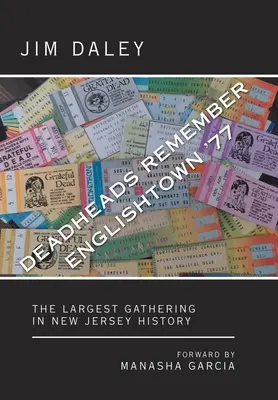 Deadheads Remember Englishtown '77: Cea mai mare adunare din istoria New Jersey - Deadheads Remember Englishtown '77: The Largest Gathering in New Jersey History