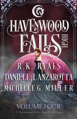 Havenwood Falls High Volumul patru: O colecție Havenwood Falls High - Havenwood Falls High Volume Four: A Havenwood Falls High Collection