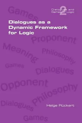 Dialogurile ca un cadru dinamic pentru logică - Dialogues as a Dynamic Framework for Logic