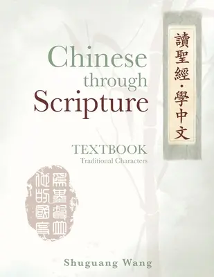 Chineza prin Scriptură: Manual (caractere tradiționale) - Chinese Through Scripture: Textbook (Traditional Characters)