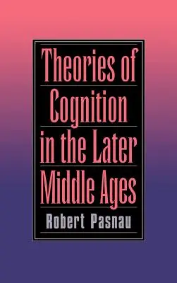 Teorii ale cogniției în Evul Mediu târziu - Theories of Cognition in the Later Middle Ages
