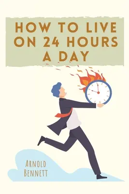 Cum să trăiești cu 24 de ore pe zi - How to Live on 24 Hours a Day
