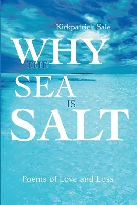 De ce marea este sărată: Poeme de dragoste și pierdere - Why the Sea is Salt: Poems of Love and Loss
