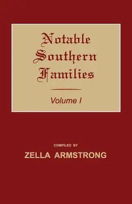 Familii notorii din sud. Volumul I - Notable Southern Families. Volume I