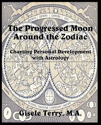 Luna progresată în jurul zodiacului - The Progressed Moon Around the Zodiac