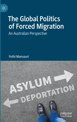 Politica globală a migrației forțate: O perspectivă australiană - The Global Politics of Forced Migration: An Australian Perspective