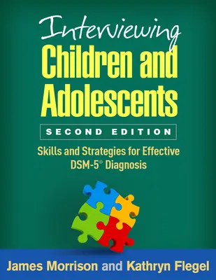 Intervievarea copiilor și adolescenților: Abilități și strategii pentru un diagnostic eficient Dsm-5(r) - Interviewing Children and Adolescents: Skills and Strategies for Effective Dsm-5(r) Diagnosis