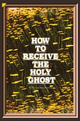 Cum să primești Duhul Sfânt - How to Receive the Holy Ghost