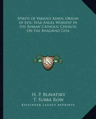 Spirite de diferite feluri; Originea răului; Venerarea îngerului stelar în Biserica Romano-Catolică; Despre Bhagavad Gita - Spirits of Various Kinds; Origin of Evil; Star Angel Worship in the Roman Catholic Church; On the Bhagavad Gita